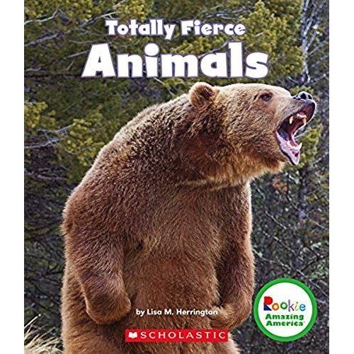 Totally Fierce Animals (Rookie Amazing America)