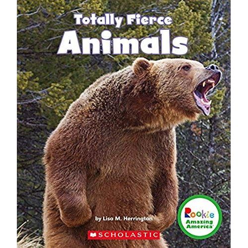 Totally Fierce Animals (Rookie Amazing America)