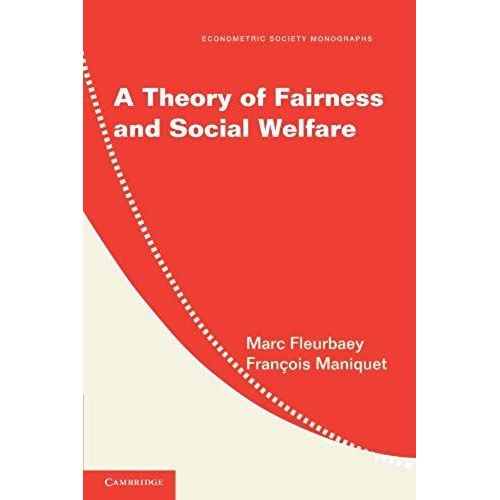 A Theory Of Fairness And Social Welfare