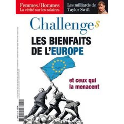 Challenges N°829 : Les Bienfaits De L'europe Et Ceux Qui La Menacent
