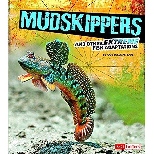 Mudskippers And Other Extreme Fish Adaptations