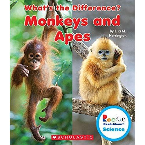 Monkeys And Apes (Rookie Read-About Science: What's The Difference?) (Library Edition)