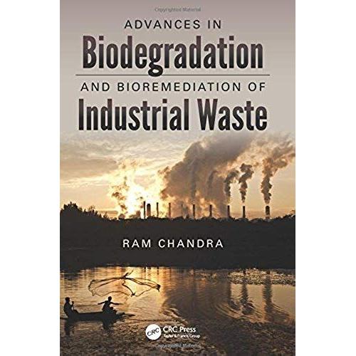 Advances In Biodegradation And Bioremediation Of Industrial Waste