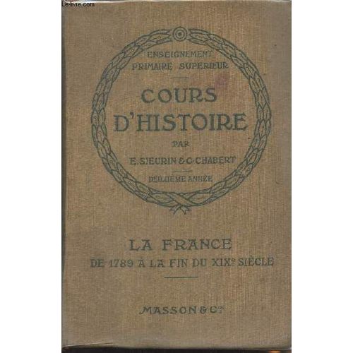 Cours D Histoire - 2e Année - Enseignement Primaire Supérieur - La France De 1789 À La Fin Du Xixe Siècle