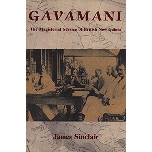 Gavamani: The Magisterial Service Of British New Guinea