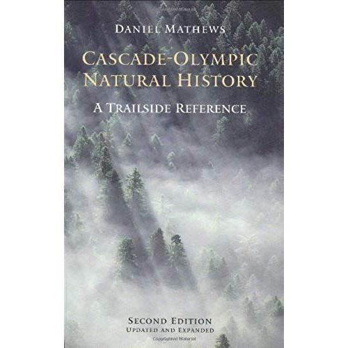 Cascade-Olympic Natural History: A Trailside Reference