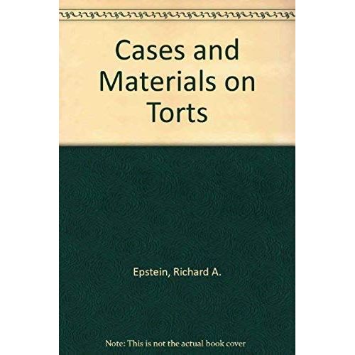 Cases And Materials On Torts (Law School Casebook Series)