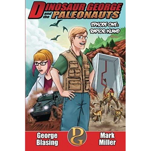 Dinosaur George And The Paleonauts: Raptor Island (Volume 1)