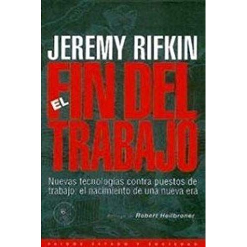 Rifkin, J: Fin Del Trabajo : Nuevas Tecnologías Contra Puest