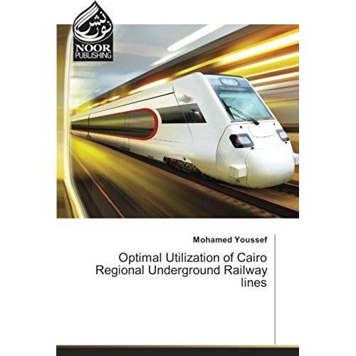 Optimal Utilization Of Cairo Regional Underground Railway Lines