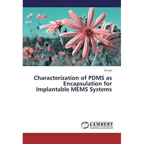 Characterization Of Pdms As Encapsulation For Implantable Mems Systems