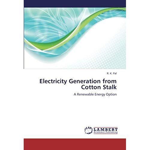 Electricity Generation From Cotton Stalk: A Renewable Energy Option