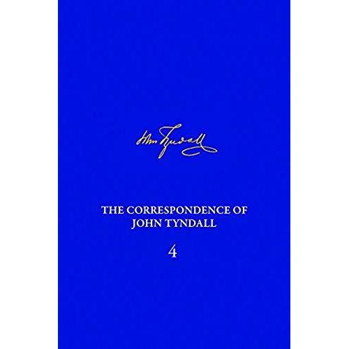 The Correspondence Of John Tyndall, Volume 4