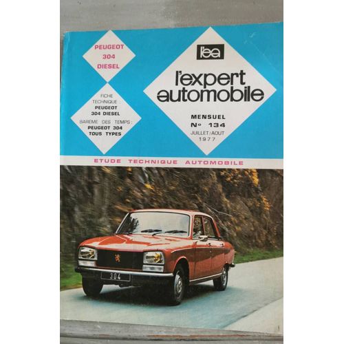 L'expert Automobile  N° 134 : Revue Technique Automobile Peugeot 304 Diesel