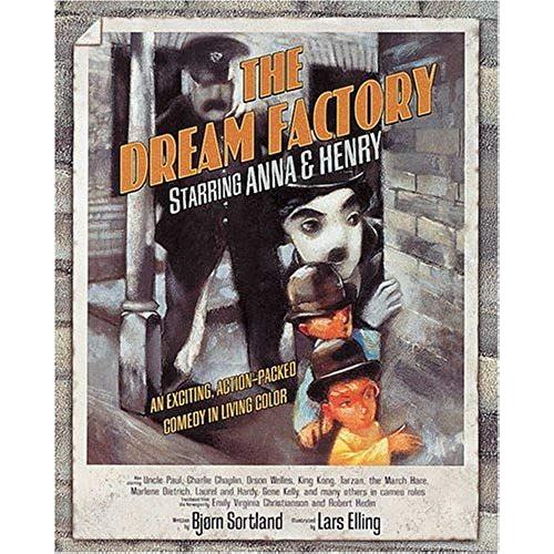 The Dream Factory Starring Anna And Henry (Carolrhoda Picture Books)