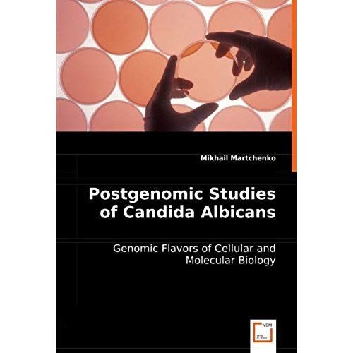 Postgenomic Studies Of Candida Albicans: Genomic Flavors Of Cellular And Molecular Biology