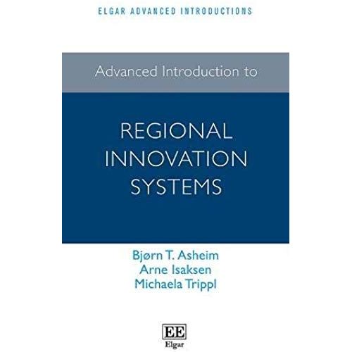 Advanced Introduction To Regional Innovation Systems