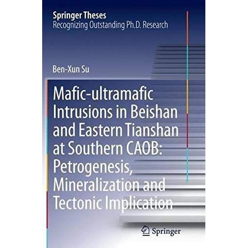 Mafic-Ultramafic Intrusions In Beishan And Eastern Tianshan At Southern Caob: Petrogenesis, Mineralization And Tectonic Implication