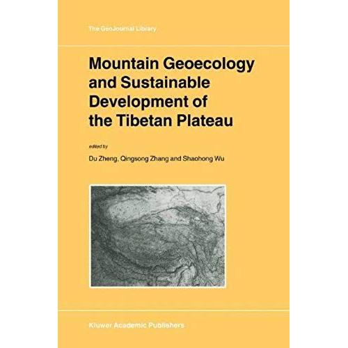 Mountain Geoecology And Sustainable Development Of The Tibetan Plateau