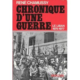 Chronique D'une Guerre - Liban, 1975-1977