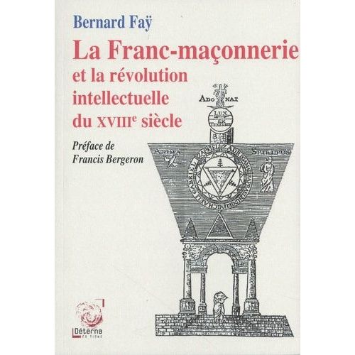 La Franc-Maçonnerie Et La Révolution Intellectuelle Du Xviiie Siècle