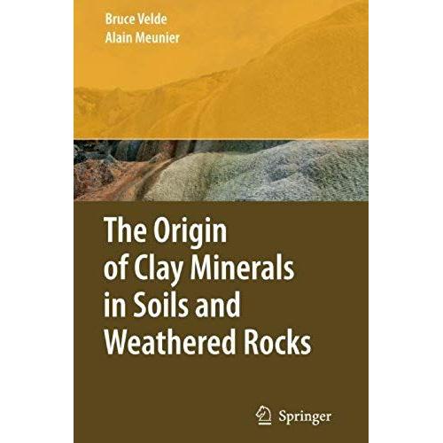 The Origin Of Clay Minerals In Soils And Weathered Rocks