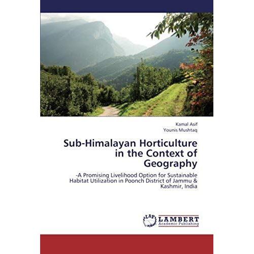 Sub-Himalayan Horticulture In The Context Of Geography: -A Promising Livelihood Option For Sustainable Habitat Utilization In Poonch District Of Jammu & Kashmir, India