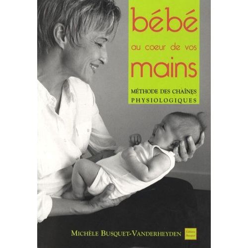 Les Chaînes Physiologiques - Tome 8, Bébé Au Coeur De Vos Mains