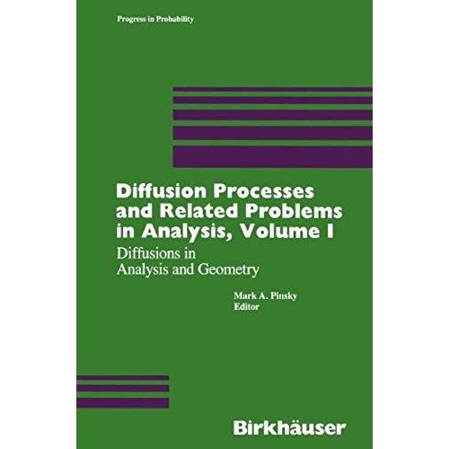 Diffusion Processes And Related Problems In Analysis, Volume I