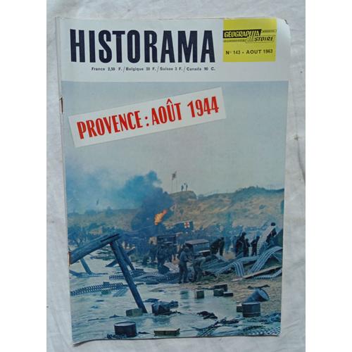 Historama N°143, Août 1963 : Avec 1 Article De Pierre Nord Sur Le Débarquement En Provence Mais Également Des Articles Sur L'espionnage Soviétique, Christophe Colomb, Le Duel Napoléon - Louis Xviii...