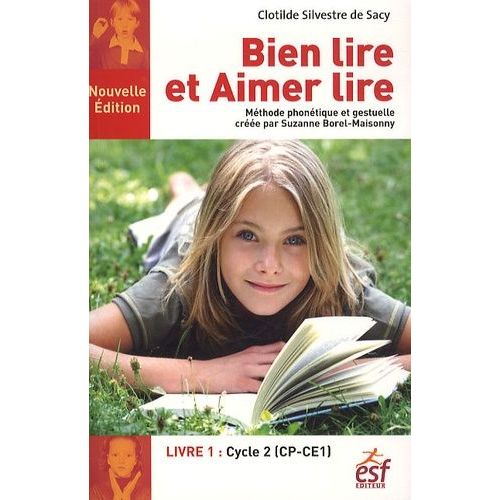 Bien Lire Et Aimer Lire - Méthode Phonétique Et Gestuelle Créée Par Suzanne Borel-Maisonny, Livre 1 : Cycle 2 (Cp-Ce1)