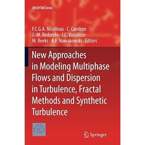 New Approaches In Modeling Multiphase Flows And Dispersion In Turbulence, Fractal Methods And Synthetic Turbulence