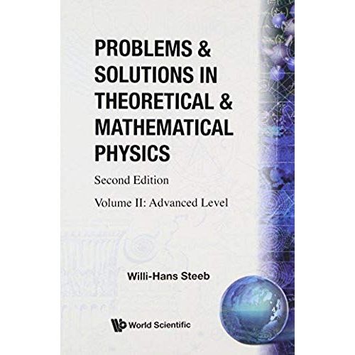 Problems And Solutions In Theoretical And Mathematical Physics - Volume Ii: Advanced Level (Second Edition)