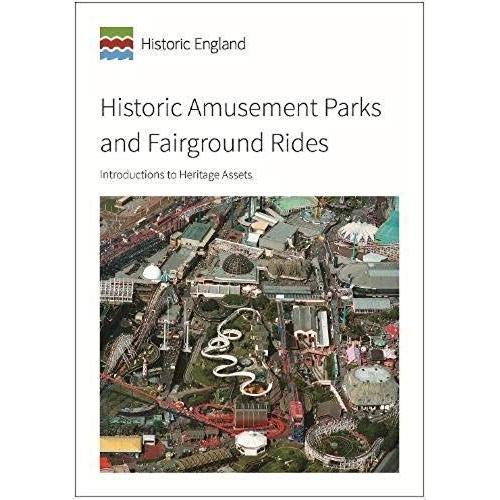 Historic Amusement Parks And Fairground Rides: Introductions To Heritage Assets