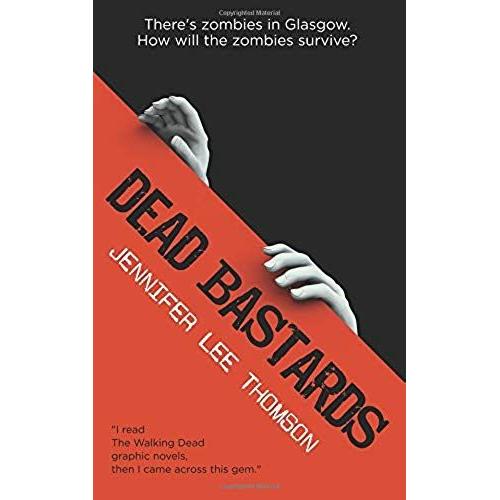 Dead Bastards: There's Zombies In Glasgow: How Will The Zombies Survive?