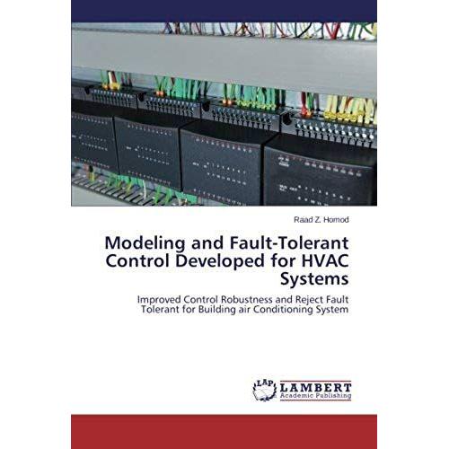 Modeling And Fault-Tolerant Control Developed For Hvac Systems: Improved Control Robustness And Reject Fault Tolerant For Building Air Conditioning System