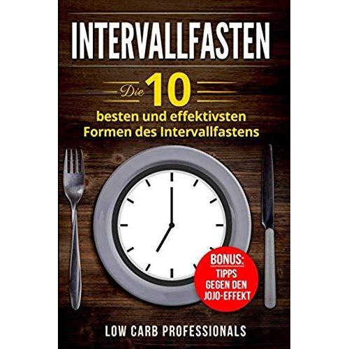 Intervallfasten: Die 10 Besten Und Effektivsten Formen Des Intervallfastens