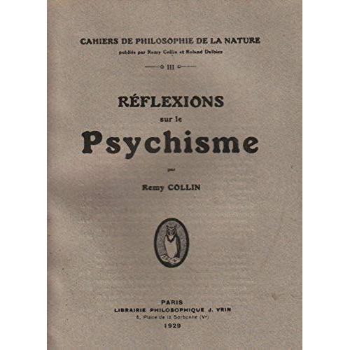 Cahier Philo De La Nature N Iii, Reflexions Sur Le Psychisme, Par Remy Collin