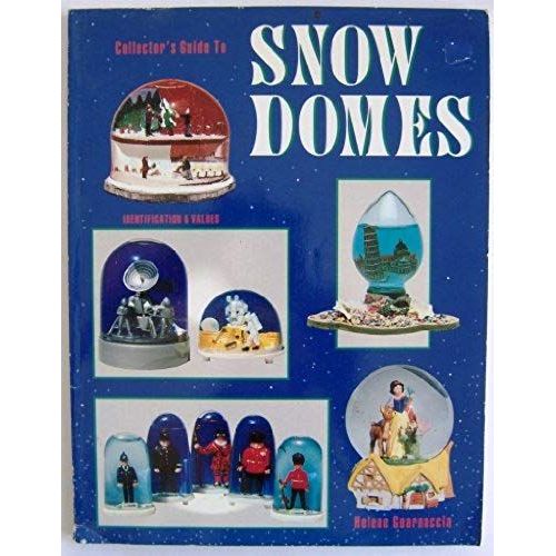 Collector's Guide To Snow Domes: Identification&values