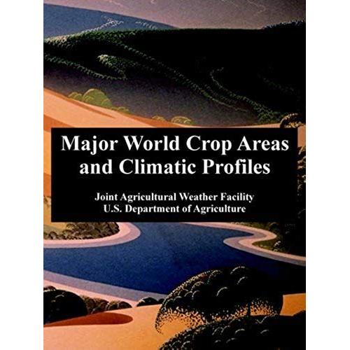 Major World Crop Areas And Climatic Profiles