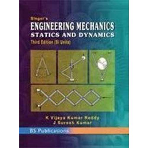 Singer's Engineering Mechanics Statics And Dynamics
