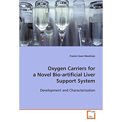 Oxygen Carriers For A Novel Bio-Artificial Liver Support System: Development And Characterisation