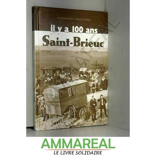 Saint Brieuc Il Y A 100 Ans En Cartes Postales (Plaquette)