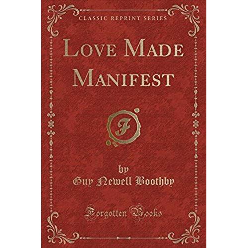 Boothby, G: Love Made Manifest (Classic Reprint)