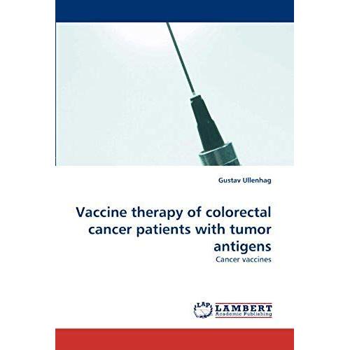 Vaccine Therapy Of Colorectal Cancer Patients With Tumor Antigens: Cancer Vaccines