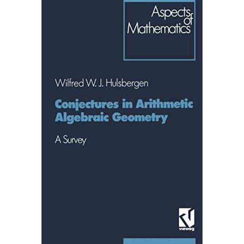 Conjectures In Arithmetic Algebraic Geometry: A Survey (Aspects Of Mathematics) (German Edition)