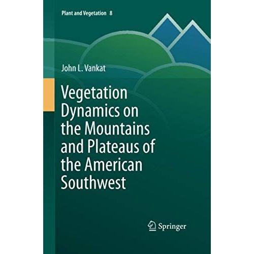 Vegetation Dynamics On The Mountains And Plateaus Of The American Southwest