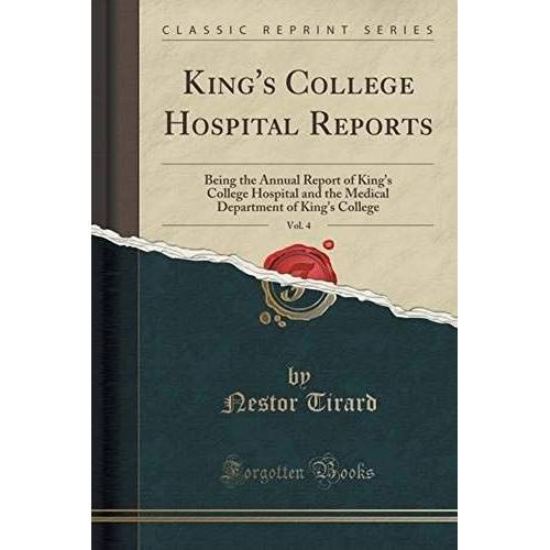 Tirard, N: King's College Hospital Reports, Vol. 4