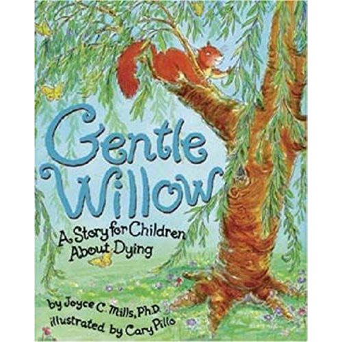 Gentle Willow: A Story For Children About Dying