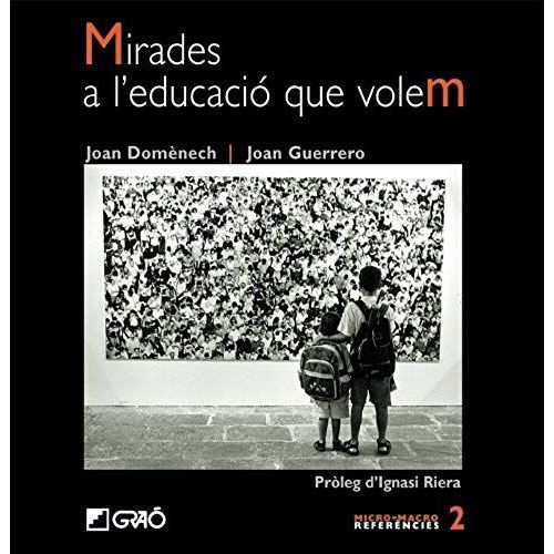 Domènech Francesch, J: Mirades A L'educació Que Volem